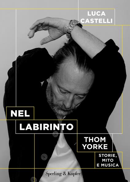 Nel labirinto. Thom Yorke. Storie, mito e musica - Luca Castelli - ebook
