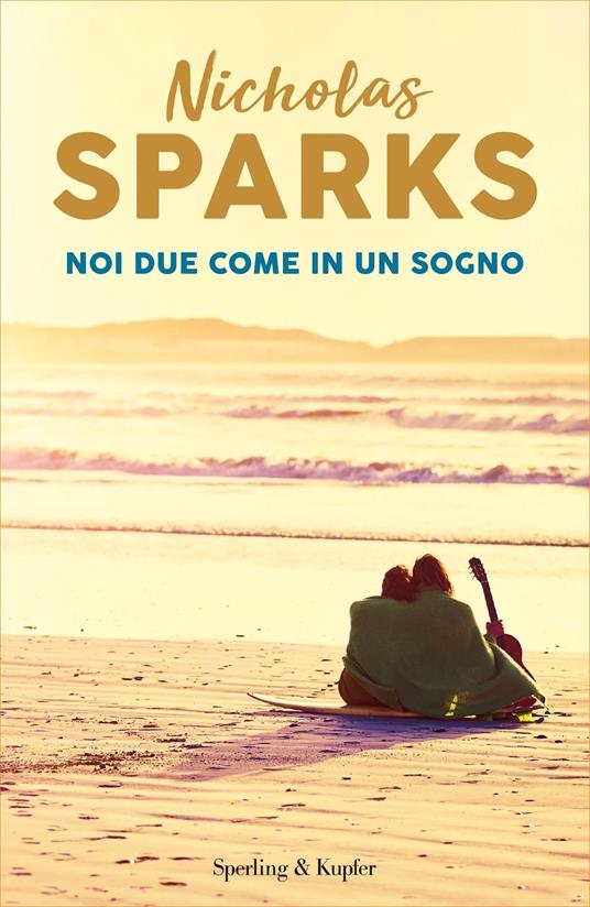 Noi due come in un sogno - Nicholas Sparks,Alessandra Petrelli - ebook