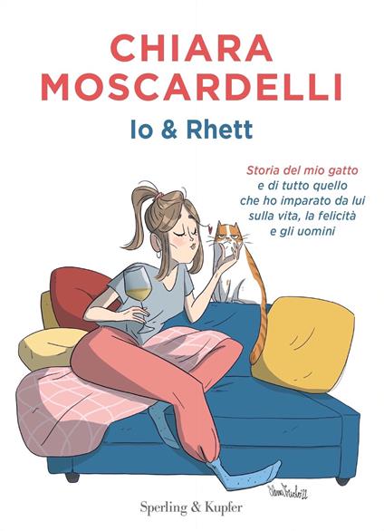 Io e Rhett. Storia del mio gatto e di tutto quello che ho imparato da lui sulla vita, la felicità e gli uomini - Chiara Moscardelli - ebook