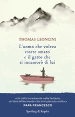 L' uomo che voleva essere amato e il gatto che si innamorò di lui