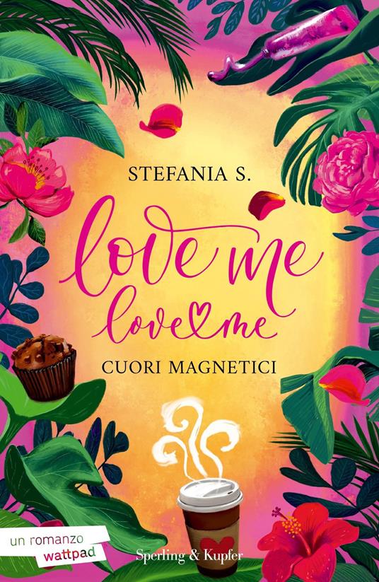 Cuori magnetici. Love me love me. Vol. 1 - Stefania S. - ebook