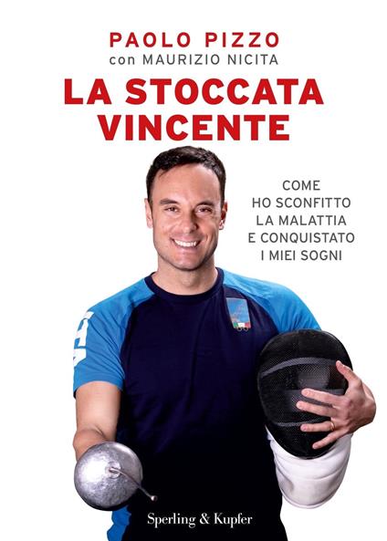 La stoccata vincente. Come ho sconfitto la malattia e conquistato i miei sogni - Maurizio Nicita,Paolo Pizzo - ebook