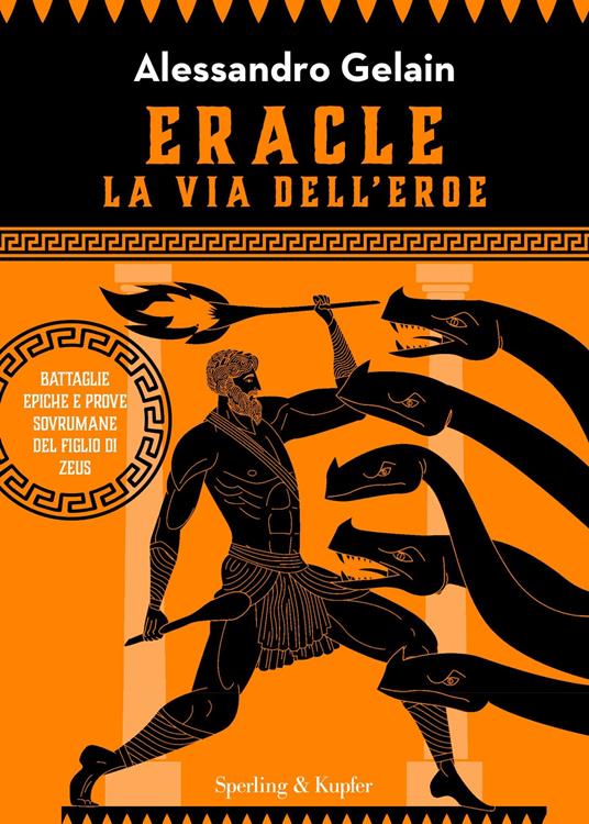 Eracle, la via dell'eroe. Battaglie epiche e prove sovrumane del figlio di Zeus - Alessandro Gelain - ebook