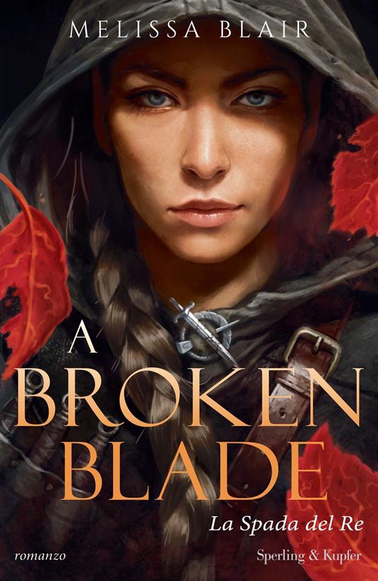 La spada del re. A broken blade. Vol. 1 - Melissa Blair,Angela Ricci - ebook