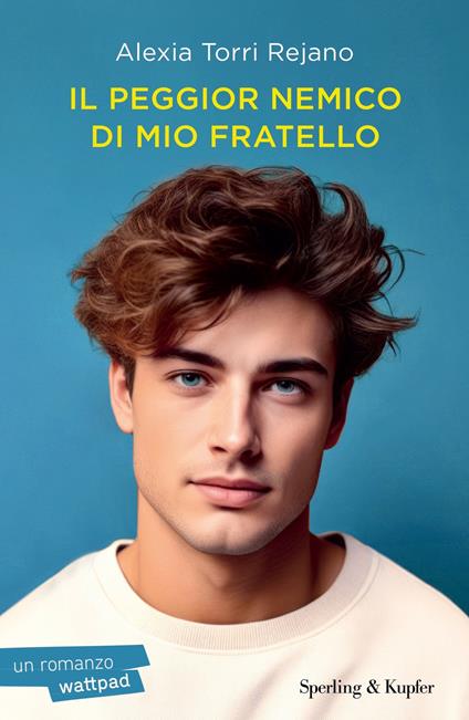Il peggior nemico di mio fratello - Alexia Torri Rejano - ebook