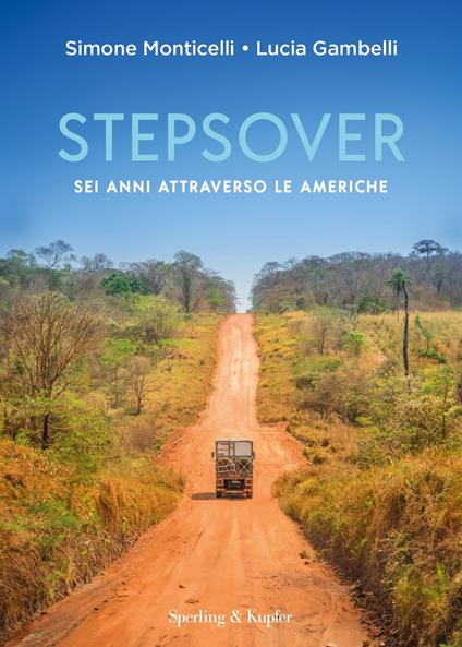 Stepsover. Sei anni attraverso le Americhe - Lucia Gambelli,Simone Monticelli - ebook