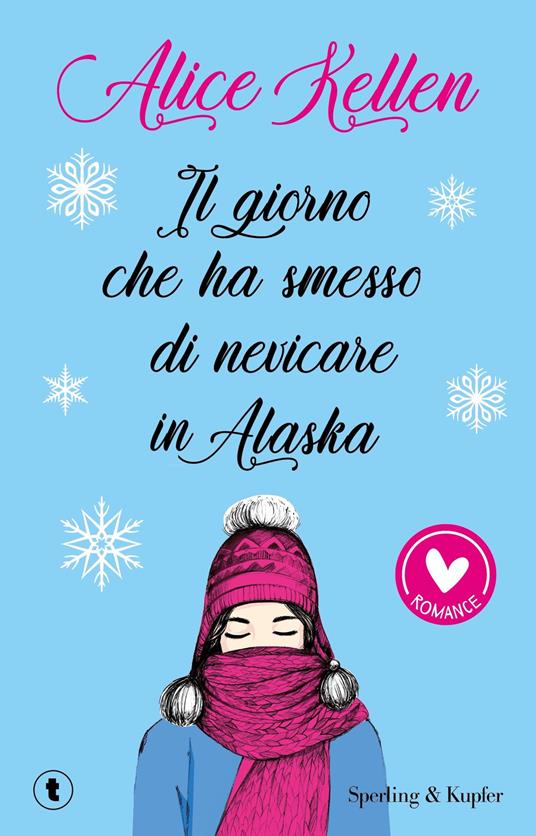 Il giorno che ha smesso di nevicare in Alaska - Alice Kellen,The Bookmakers - ebook