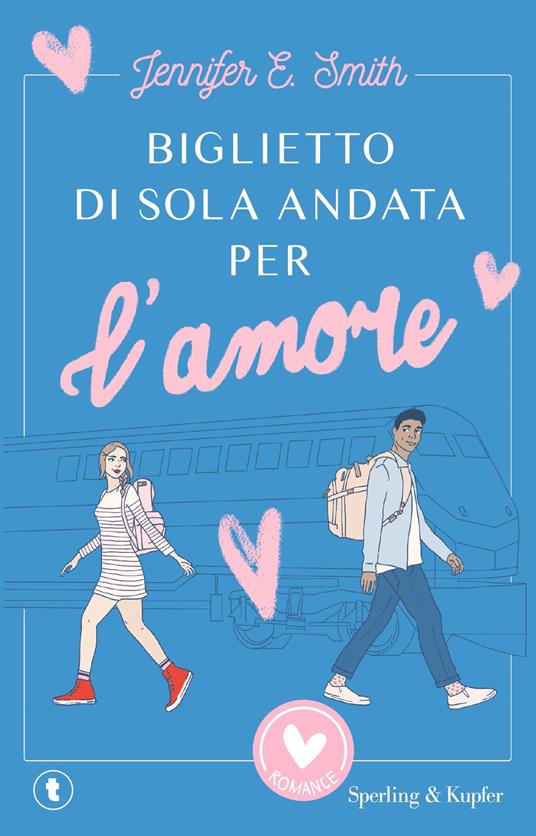 Biglietto di sola andata per l'amore - Jennifer E. Smith,The Bookmakers - ebook