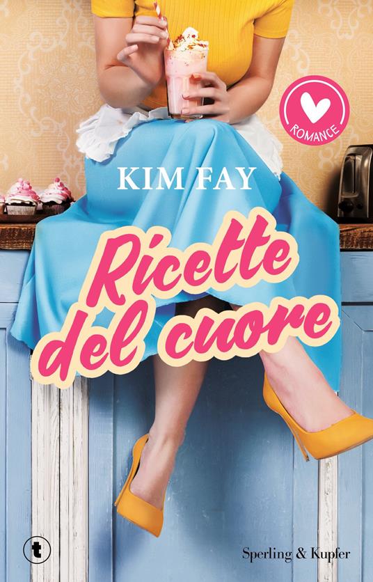 Ricette del cuore - Kim Fay,Maria Luisa Cantarelli - ebook