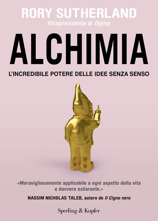 Alchimia. L'incredibile potere delle idee senza senso - Rory Sutherland,Ilaria Katerinov - ebook