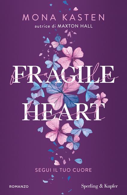 Fragile heart. Segui il tuo cuore - Mona Kasten,Alessandra Petrelli - ebook