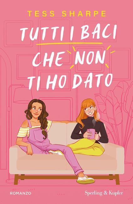 Tutti i baci che non ti ho dato - Tess Sharpe - ebook