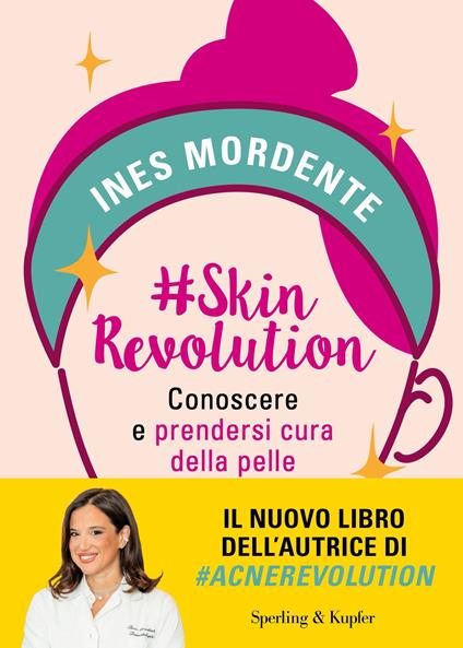 #SkinRevolution. Conoscere e prendersi cura della pelle in ogni fase della vita - Ines Mordente - ebook