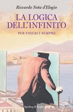 La logica dell'infinito. Per esserci sempre
