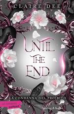 Until the end. La condanna del proibito