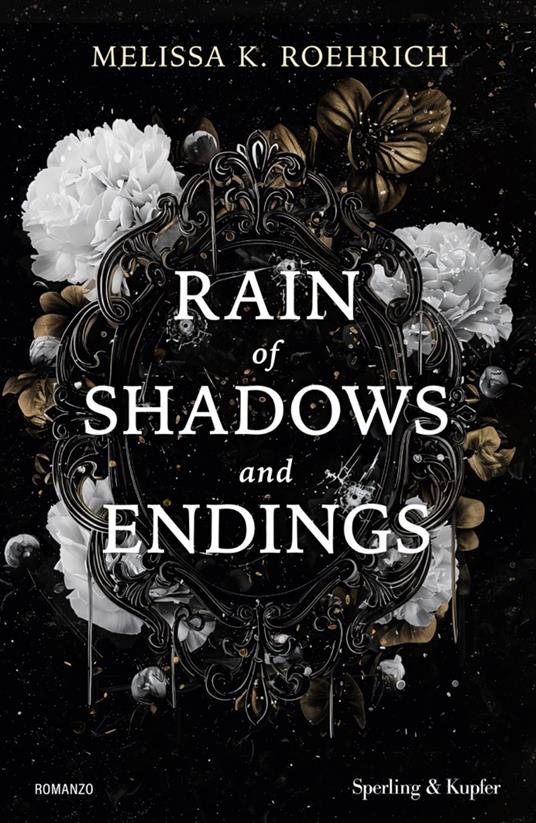 Rain of shadows and endings. Ediz. italiana - Melissa K. Roehrich,Federica Massa - ebook