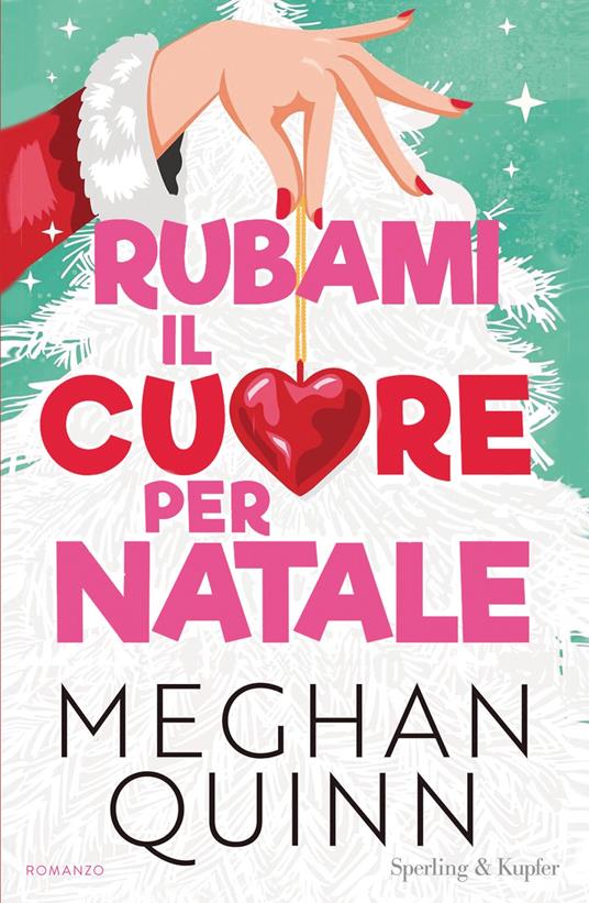 Rubami il cuore per Natale - Meghan Quinn - ebook