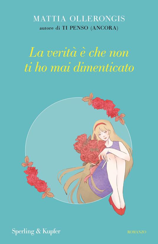 La verità è che non ti ho mai dimenticato - Mattia Ollerongis - ebook