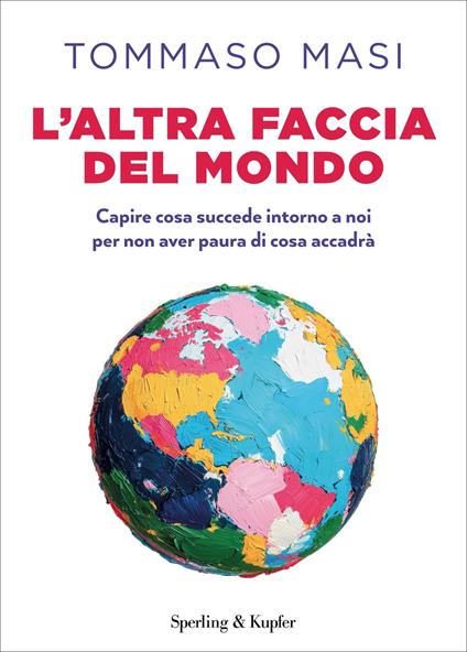 L' altra faccia del mondo. Capire cosa succede intorno a noi per non aver paura di cosa accadrà - Tommaso Masi - ebook