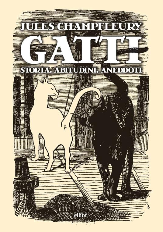 Gatti. Storia, abitudini, aneddoti - Jules Champfleury - copertina