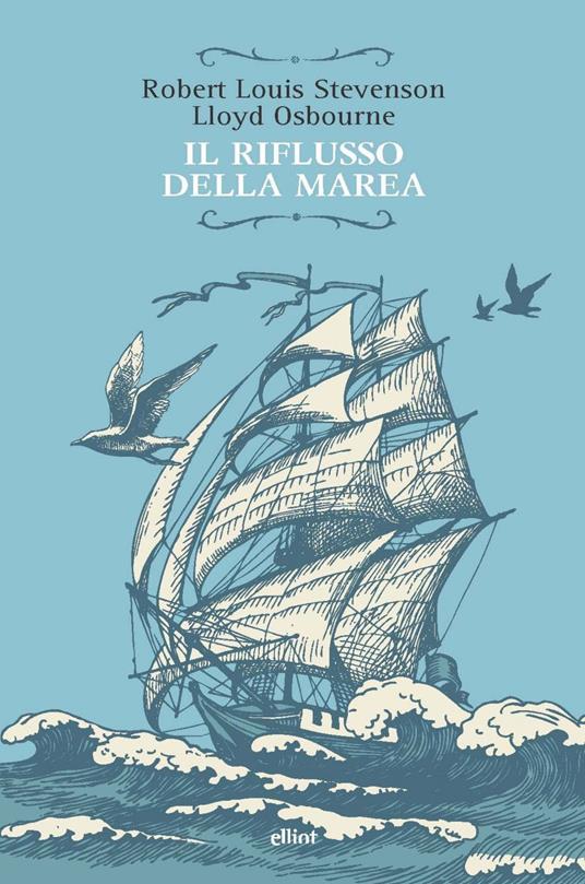Il riflusso della marea - Lloyd Osbourne,Robert Louis Stevenson,Franco Marucci - ebook