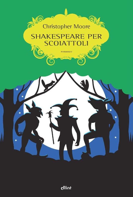 Shakespeare per scoiattoli - Christopher Moore - copertina