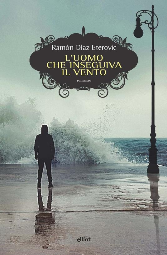 L'uomo che inseguiva il vento - Ramon Diaz Eterovic - copertina