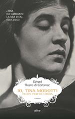 Io, Tina Modotti. Felice perché libera