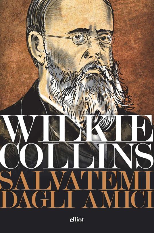 Salvatemi dagli amici - Wilkie Collins - copertina