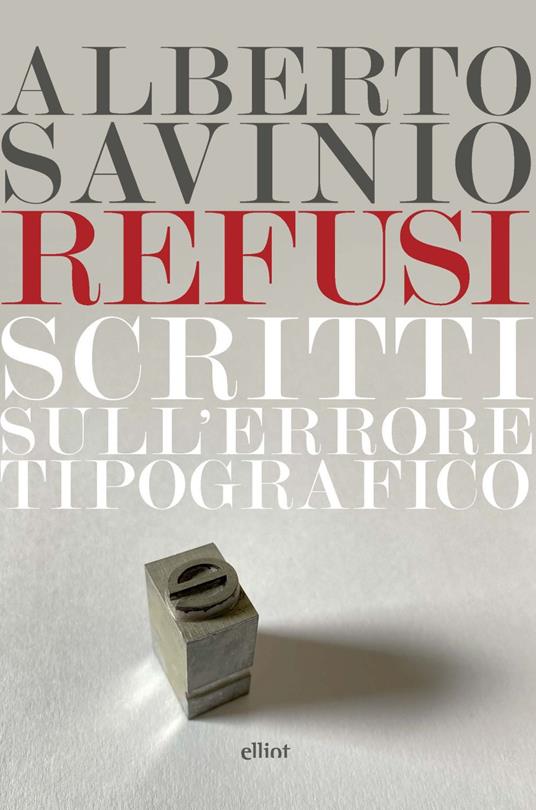 Refusi. Scritti sull'errore tipografico - Alberto Savinio - copertina