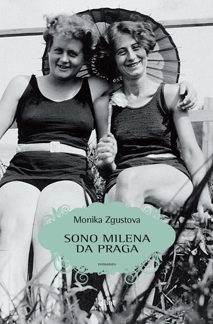 Sono Milena da Praga - Monica Zgustova - copertina