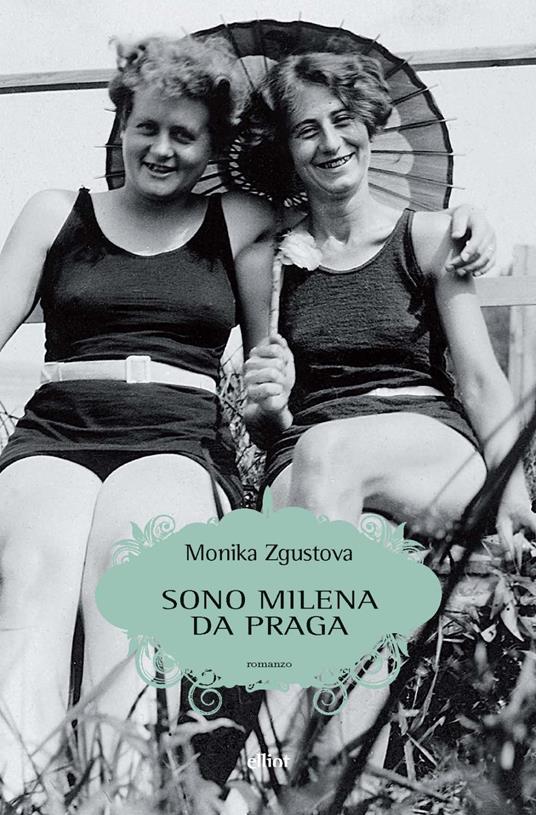 Sono Milena da Praga - Monica Zgustova - copertina