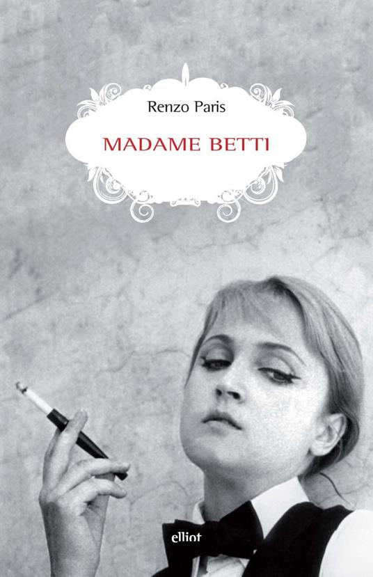Madame Betti - Renzo Paris - ebook