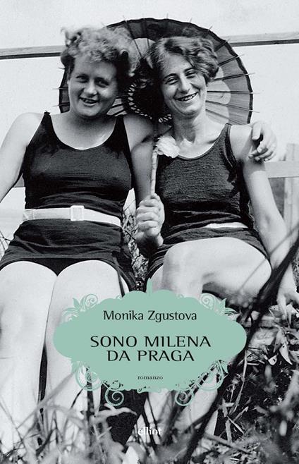 Sono Milena da Praga - Monica Zgustova,Sara Cavarero - ebook