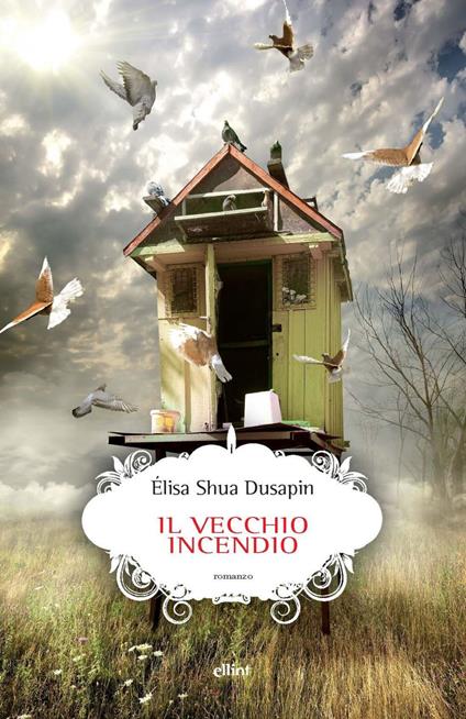 Il vecchio incendio - Élisa Shua Dusapin,Massimo Ferraris - ebook