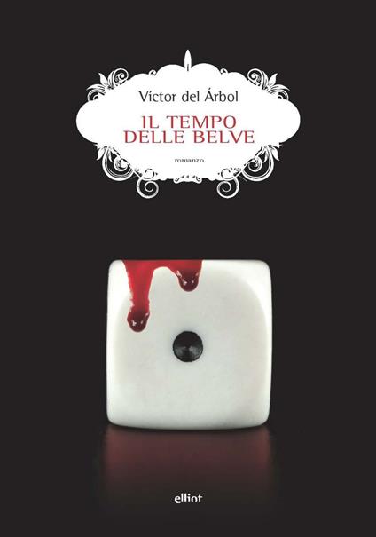 Il tempo delle belve - Victor del Árbol,Pierpaolo Marchetti - ebook