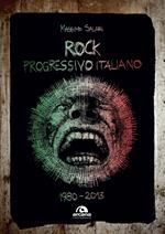 Rock progressivo italiano. 1980-2013