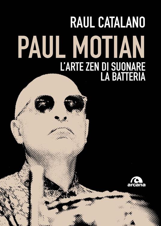 Paul Motian. L'arte zen di suonare la batteria - Raul Catalano - copertina