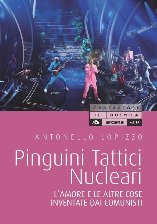 Pinguini tattici nucleari. L'amore e le altre cose inventate dai comunisti - Antonello Lopizzo - ebook