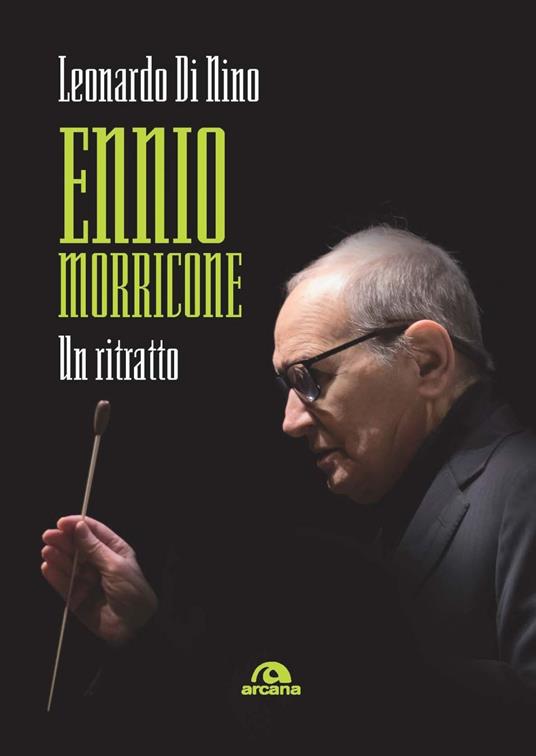 Ennio Morricone. Un ritratto - Leonardo Di Nino - ebook