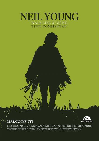 Neil Young. Walk like a giant. Testi commentati - Marco Denti - ebook
