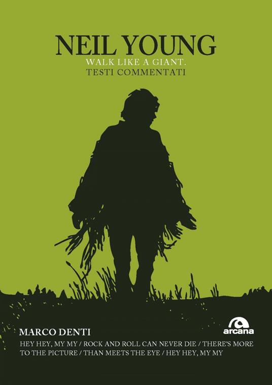 Neil Young. Walk like a giant. Testi commentati - Marco Denti - ebook