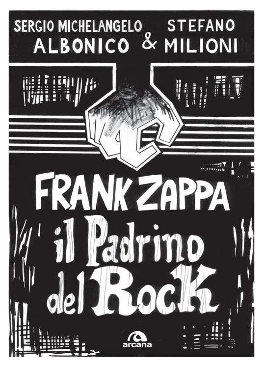 Frank Zappa. Il padrino del rock - Sergio Michelangelo Albonico,Stefano Milioni - ebook
