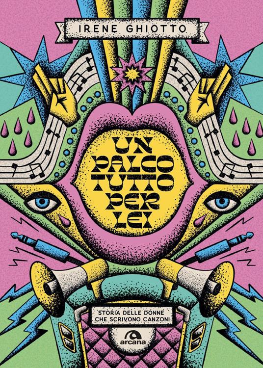 Un palco tutto per lei. Storia delle donne che scrivono canzoni - Irene Ghiotto - ebook