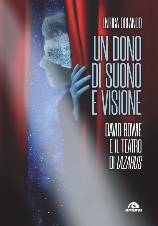 Un dono di suono e visione. David Bowie e il teatro di Lazarus - Enrica Orlando - copertina