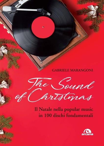 The sound of Christmas. Il Natale nella popular music in 100 dischi fondamentali. Con QR Code - Gabriele Marangoni - copertina