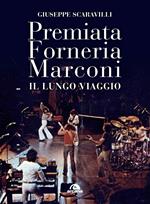 Premiata Forneria Marconi. Il lungo viaggio