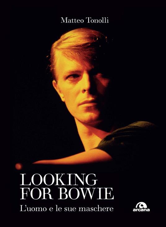 Looking for Bowie. L'uomo e le sue maschere - Matteo Tonolli - copertina