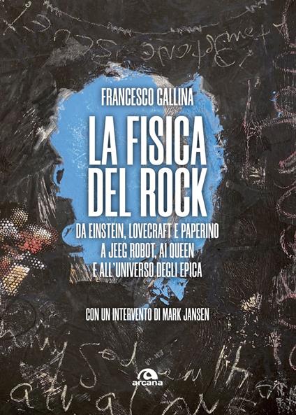 La fisica del rock. Da Einstein, Lovecraft e Paperino a Jeeg Robot, ai Queen e all'universo degli Epica - Francesco Gallina - ebook