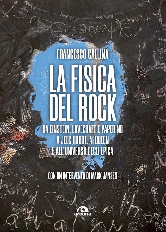La fisica del rock. Da Einstein, Lovecraft e Paperino a Jeeg Robot, ai Queen e all'universo degli Epica - Francesco Gallina - ebook